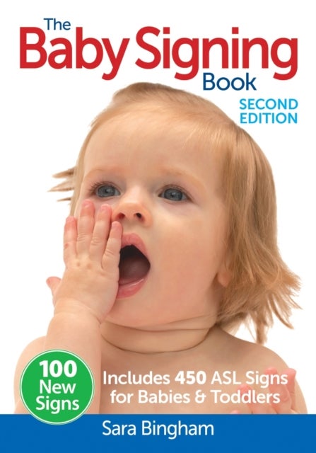 Bilde av Baby Signing Book: Includes 450 Asl Signs For Babies &amp; Toddlers Av Sara Bingham