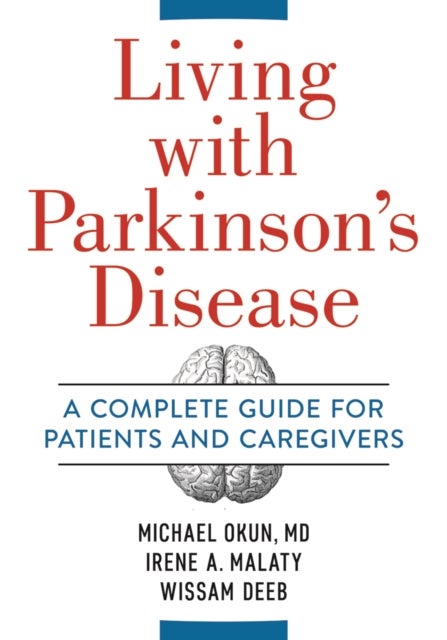 Living With Parkinson's Disease - A Complete Guide to Patients and Caregivers
