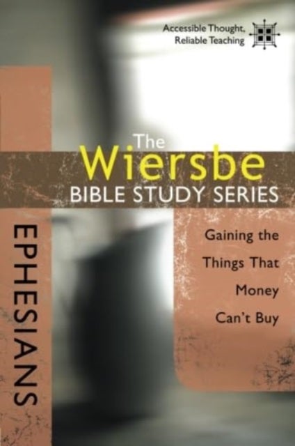Ephesians - Gaining the Things That Money Can't Buy
