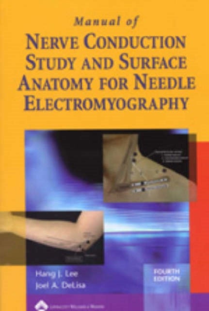 Bilde av Manual Of Nerve Conduction Study And Surface Anatomy For Needle Electromyography Av Hang J. Lee, Joel A. Delisa