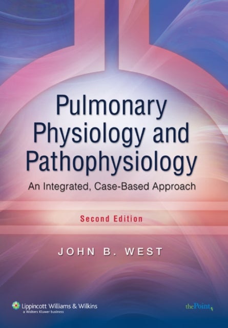 Pulmonary Physiology and Pathophysiology - An Integrated, Case-Based Approach