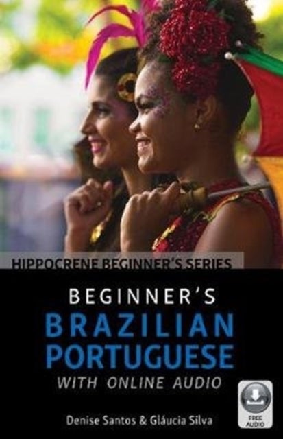 Bilde av Beginner&#039;s Brazilian Portuguese With Online Audio Av Denise Phd Santos, Glaucia Silva