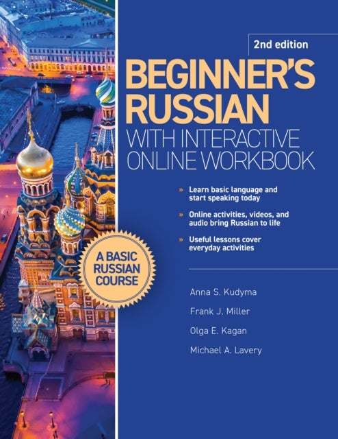 Bilde av Beginner&#039;s Russian With Interactive Online Workbook, 2nd Edition Av Anna S. Kudyma, Frank J. Miller, Olga E. Kagan, Michael A. Lavery