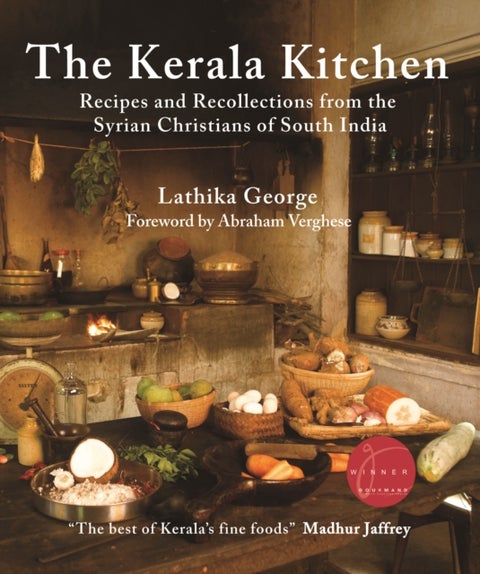 The Kerala Kitchen, Expanded Edition - Recipes and Recollections from the Syrian Christians of South India