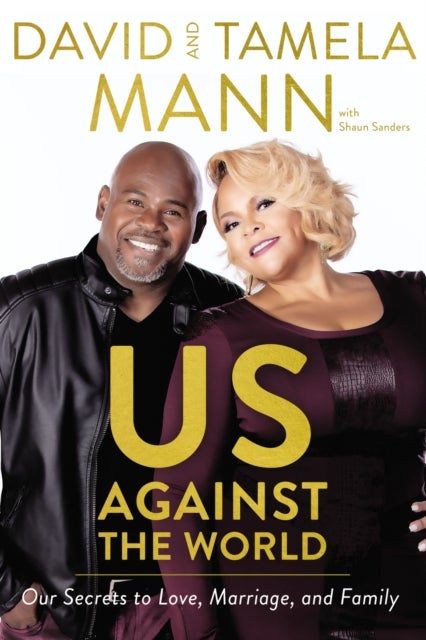 Us Against the World - Our Secrets to Love, Marriage, and Family