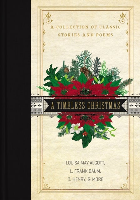 A Timeless Christmas - A Collection of Classic Stories and Poems