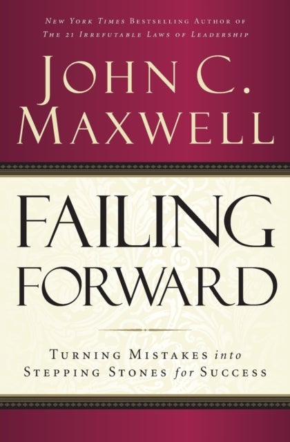 Failing Forward - Turning Mistakes into Stepping Stones for Success