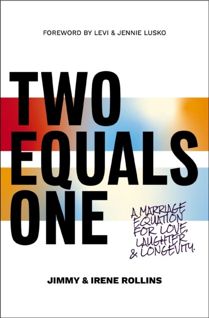 Two Equals One - A Marriage Equation for Love, Laughter, and Longevity