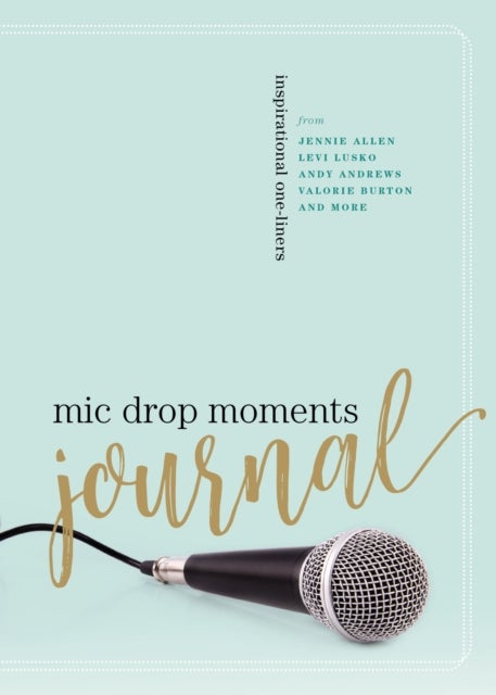 Mic Drop Moments Journal - Inspirational One-Liners