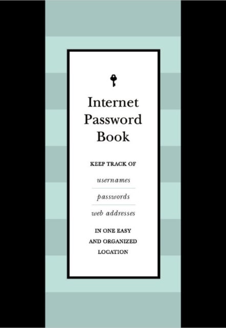 Internet Password Book - Keep Track of Usernames, Passwords, and Web Addresses in One Easy and Organized Location