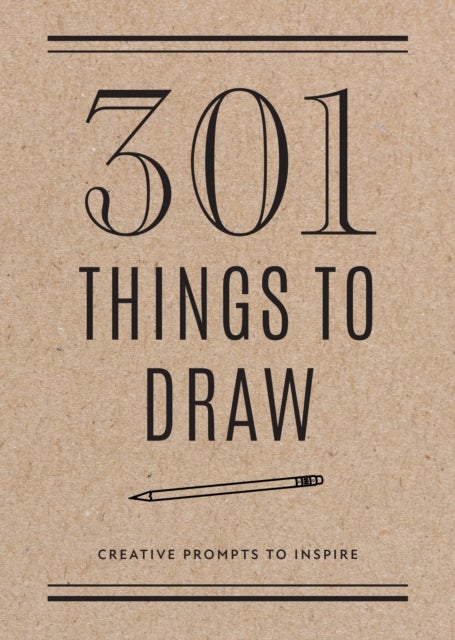 301 Things to Draw - Second Edition - Creative Prompts to Inspire