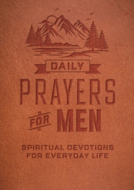 Daily Prayers for Men - Spiritual Devotions for Everyday Life