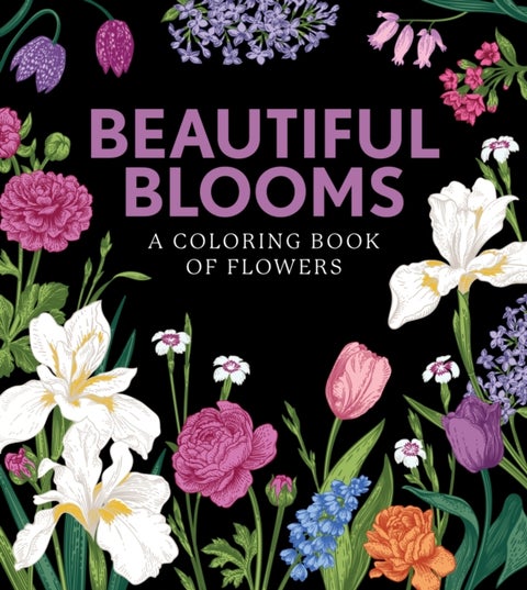 Beautiful Blooms - A Coloring Book of Flowers