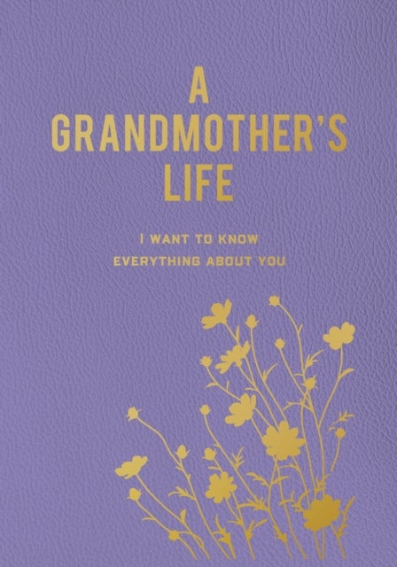 A Grandmother's Life - I Want To Know Everything About You