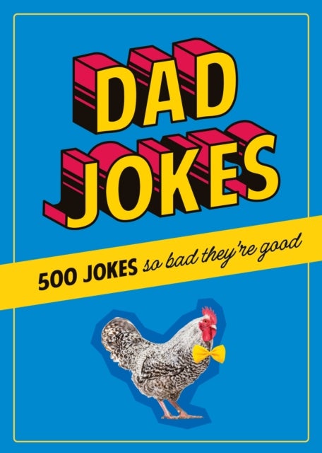 Dad Jokes - 500 Jokes So Bad They're Good
