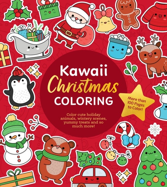 Kawaii Christmas Coloring - Color Cute Holiday Animals, Wintery Scenes, Yummy Treats and So Much More! More than 100 Pages to Co