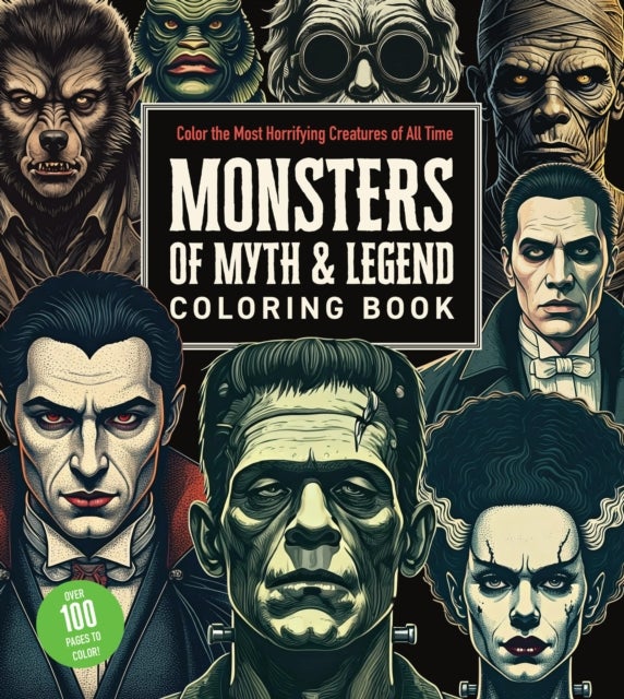 Monsters of Myth and Legend Coloring Book - Color the Most Horrifying Creatures of All Time - Over 100 Pages to Color!