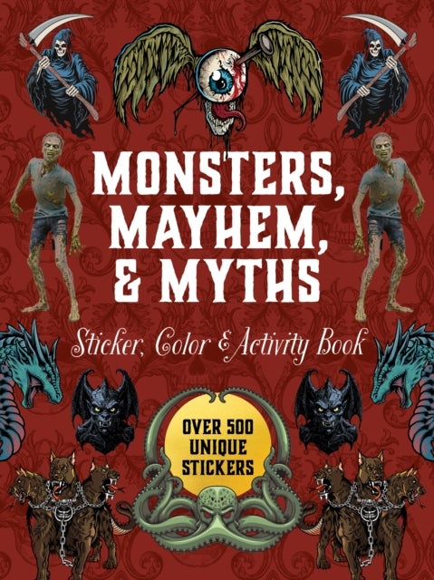 Monsters, Mayhem, and Myths Sticker, Color & Activity Book - Over 500 Macabre Stickers