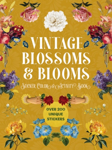 Vintage Blossoms and Blooms Sticker, Color & Activity Book - Over 200 Unique Stickers