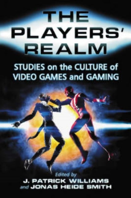 The Players' Realm - Studies on the Culture of Video Games and Gaming