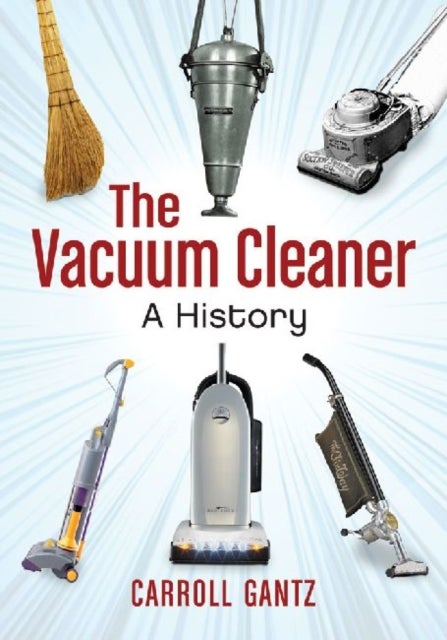 The Vacuum Cleaner - A History