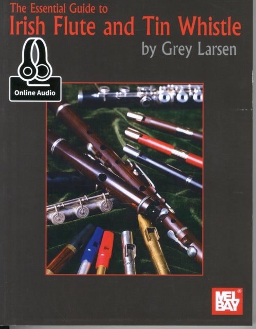 Bilde av Essential Guide To Irish Flute And Tin Whistle Av Grey E Larsen