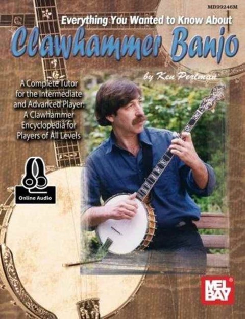Everything You Wanted To Know About Clawhammer - Banjo Book with Online Audio