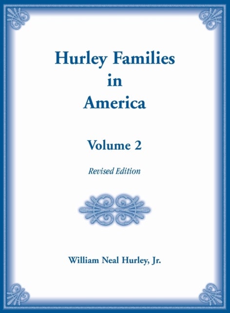 Hurley Families in America, Volume Two, Revised Edition