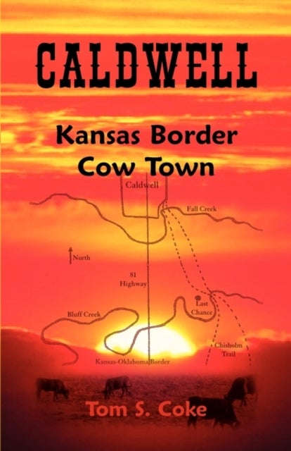 Caldwell - Kansas Border Cow Town