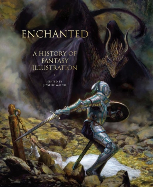 Enchanted - A History of Fantasy Illustration