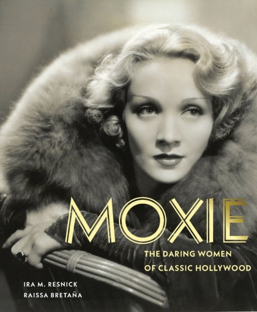Moxie - The Daring Women of Classic Hollywood