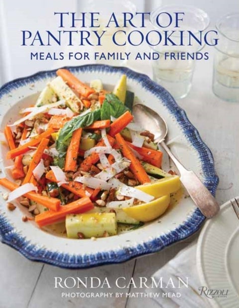 The Art of Pantry Cooking - Meals for Family and Friends