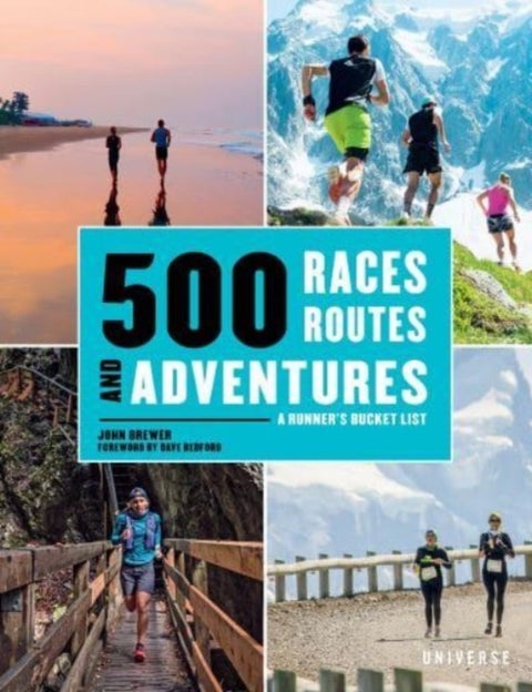 500 Races, Routes and Adventures - A Runner's Bucket List