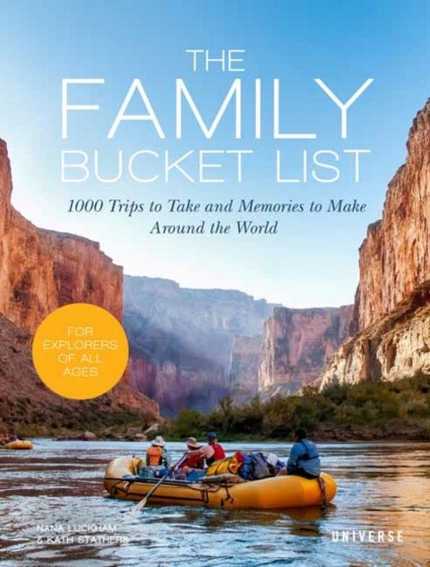 The Family Bucket List - 1,000 Trips to Take and Memories to Make All Over the World