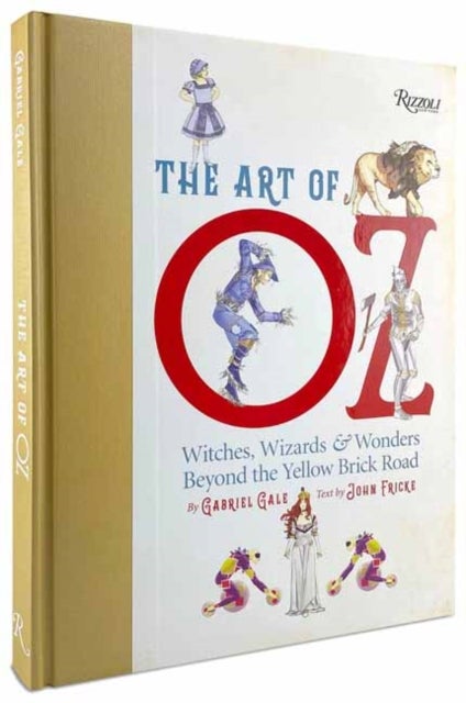 The Art of Oz - Witches, Wizards, and Wonders Beyond the Yellow Br