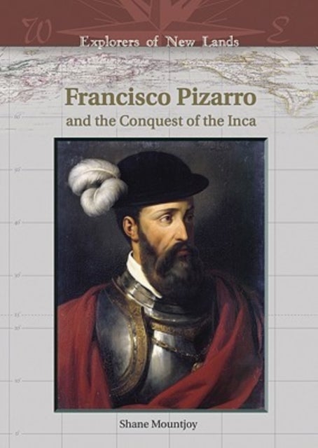 Bilde av Francisco Pizarro And The Conquest Of The Inca Av Shane Mountjoy