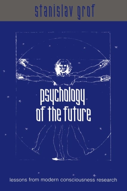 Psychology of the Future - Lessons from Modern Consciousness Research