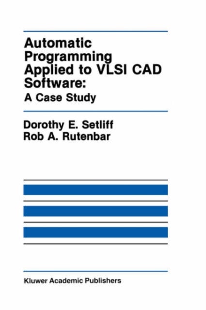 Bilde av Automatic Programming Applied To Vlsi Cad Software: A Case Study Av Dorothy E. Setliff, Rob A. Rutenbar