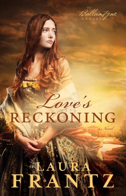 Love`s Reckoning - A Novel