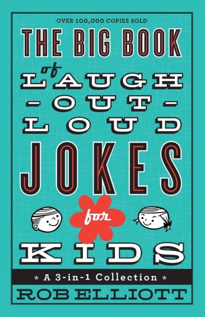 Bilde av The Big Book Of Laugh¿out¿loud Jokes For Kids ¿ A 3¿in¿1 Collection Av Rob Elliott