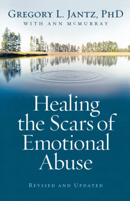 Bilde av Healing The Scars Of Emotional Abuse Av Gregory L. Phd Jantz, Ann Mcmurray