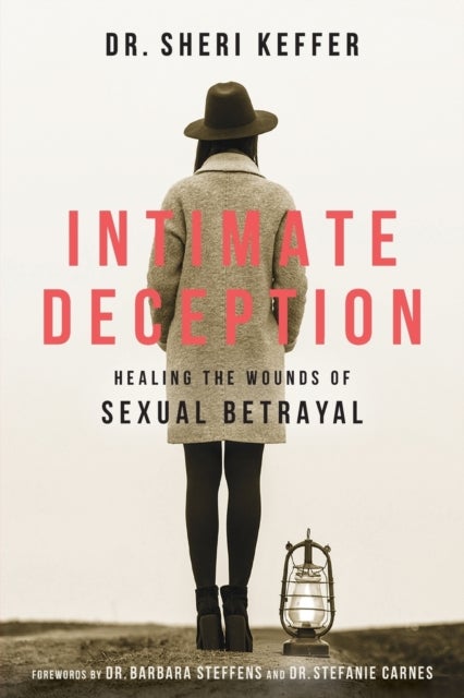 Intimate Deception - Healing the Wounds of Sexual Betrayal