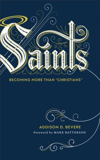 Saints - Becoming More Than "Christians"