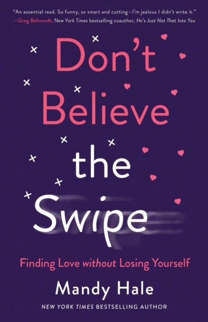 Bilde av Don`t Believe The Swipe - Finding Love Without Losing Yourself Av Mandy Hale