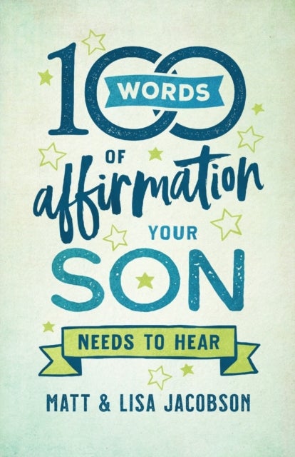 Bilde av 100 Words Of Affirmation Your Son Needs To Hear Av Matt Jacobson, Lisa Jacobson