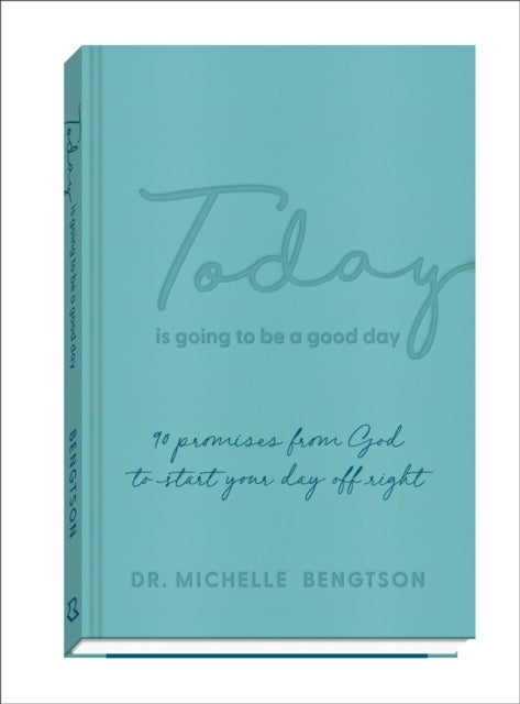 Bilde av Today Is Going To Be A Good Day - 90 Promises From God To Start Your Day Off Right Av Dr. Michelle Bengtson