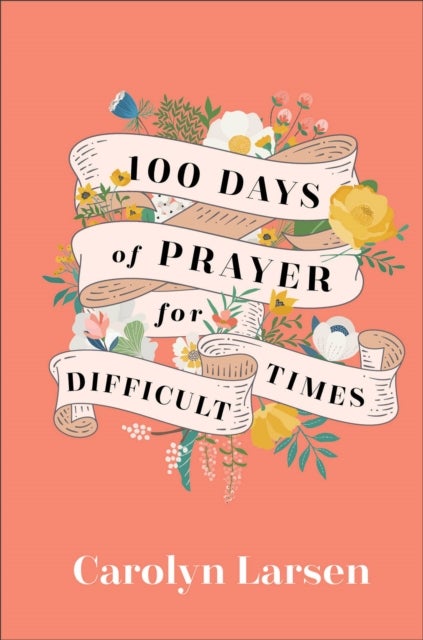Bilde av 100 Days Of Prayer For Difficult Times Av Carolyn Larsen