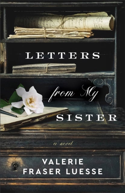 Bilde av Letters From My Sister ¿ A Novel Av Valerie Fraser Luesse