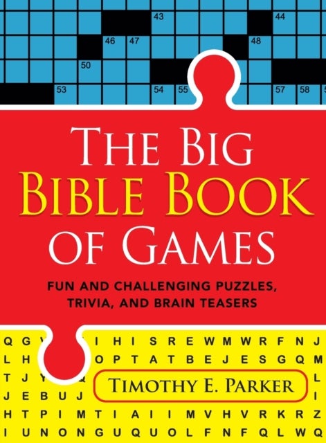 Bilde av The Big Bible Book Of Games - Fun And Challenging Puzzles, Trivia, And Brain Teasers Av Timothy E. Parker