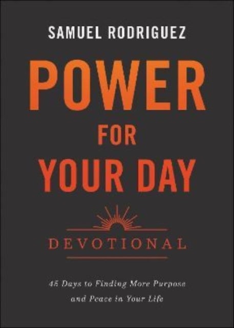 Bilde av Power For Your Day Devotional - 45 Days To Finding More Purpose And Peace In Your Life Av Samuel Rodriguez